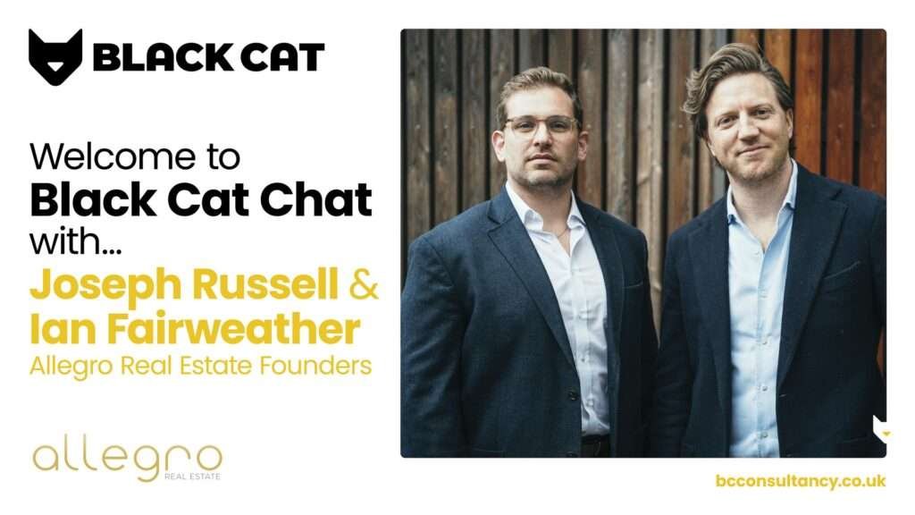 Black Cat Chat Ep. 09 Allegro Real Estate founders Joseph Russell & Ian Fairweather